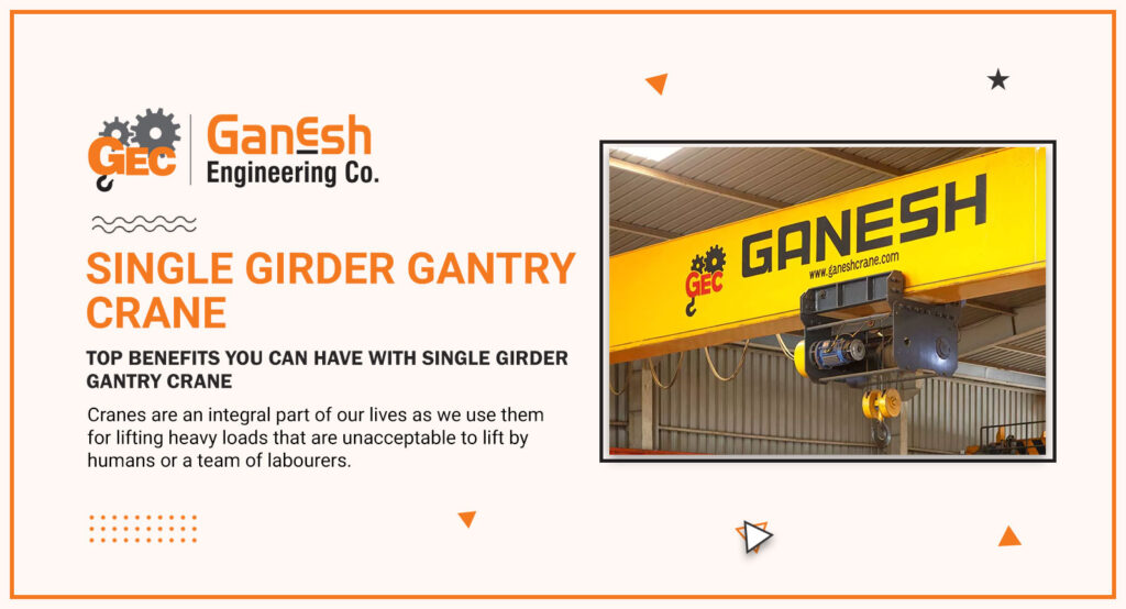 Single Girder Gantry Crane 1024x554, Ganesh Engineering