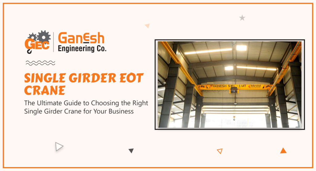 Single Girder EOT Crane 5 1024x554, Ganesh Engineering