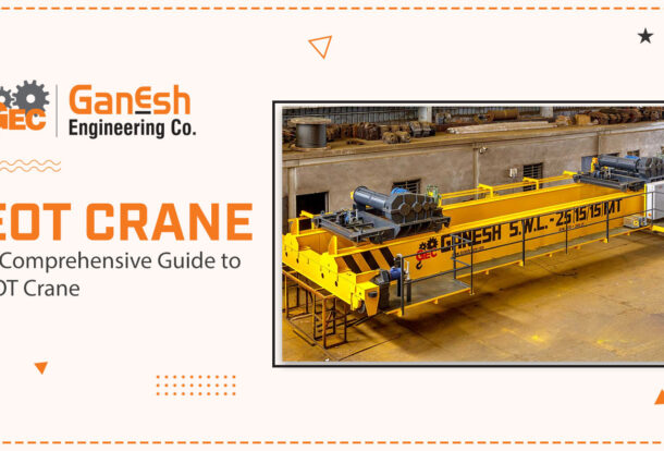 EOT Crane 6 610x414, Ganesh Engineering